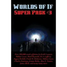 Worlds of If Super Pack #3