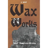 Wax Works