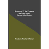 Battery E In France: 149Th Field Artillery, Rainbow (42Nd) Division