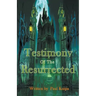 Testimony Of The Resurrected