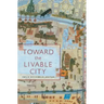 Toward the Livable City
