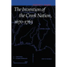 The Invention of the Creek Nation, 1670-1763