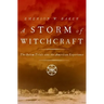 A Storm of Witchcraft: The Salem Trials and the American Experience