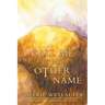 Call Me by My Other Name