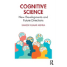 Cognitive Science: New Developments and Future Directions