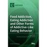 Food Addiction, Eating Addiction and Other Forms of Addictive-Like Eating Behavior