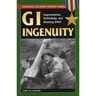 GI Ingenuity: Improvisation, Technology, and Winning World War II