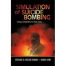 Simulation of Suicide Bombing: Using Computers to Save Lives