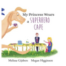 My Princess Wears a Superhero Cape