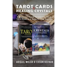 Tarot Cards & Healing Crystals: A Beginner's Guide to Learning Tarot Card Reading & Using Healing Crystals: A Beginner's Guide to Learning Tarot Card