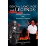 Odawa Language and Legends: Andrew J. Blackbird and Raymond Kiogima