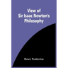 View Of Sir Isaac Newton'S Philosophy