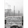 Johnny Romanek: The Start of an Era: A Story of War, Family and Workers' Rights