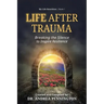 Life After Trauma: Breaking the Silence to Inspire Resilience