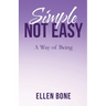Simple Not Easy: A Way of Being