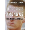 Terrorists Among Us: The Militia Threat