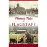 Historic Tales of Flagstaff