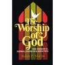 The Worship of God: Some Theological, Pastoral, and Practical Reflections