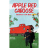 Apple Red Caboose: Adventures With Nana