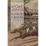 The Sport of Kings and the Kings of Crime: Horse Racing, Politics, and Organized Crime in New York 1865--1913