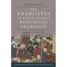 The Kharijites in Early Islamic Historical Tradition: Heroes and Villains