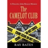 THE CAMELOT CLUB - with Detective John Bowers