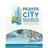 Prayer for the City: Bootcamp for Urban Mission, A Nine Lesson Study