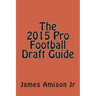 The 2015 Pro Football Draft Guide