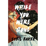 While You Were Gone