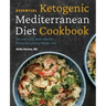Essential Ketogenic Mediterranean Diet Cookbook: 100 Low-Carb, Heart-Healthy Recipes for Lasting Weight Loss