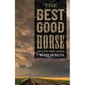 The Best Good Horse: And Other Short Stories