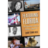 Featuring Florida: The Sunshine State in Fiction, Film & TV