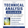 The Technical Analysis Course, Fourth Edition: Learn How to Forecast and Time the Market