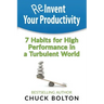 Reinvent Your Productivity: 7 Habits for High Performance in a Turbulent World