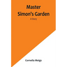 Master Simon's Garden: A Story
