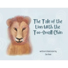 The Tale of the Lion with the Too-Small Chin