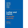 Luther and Calvin on Secular Authority