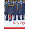 Fatty Legs (10th Anniversary Edition)