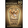 Egyptian Mythology: Discover the Ancient Secrets of Egyptian Mythology