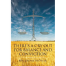 There's a Cry Out for Balance and Conviction