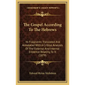 The Gospel According to the Hebrews: Its Fragments Translated and Annotated with a Critical Analysis of the External and Internal Evidence Relating to