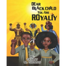Dear Black Child You Are Royalty