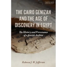 The Cairo Genizah and the Age of Discovery in Egypt: The History and Provenance of a Jewish Archive