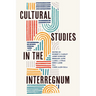 Cultural Studies in the Interregnum