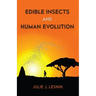 Edible Insects and Human Evolution