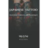 Japanese Tattoo, the complete guide: Tradition, Symbolism and Techniques