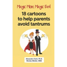 Magic Mom, Magic Dad: 18 cartoons to help parents avoid tantrums: Thirty years of research turned into simple cartoons to help parents with