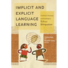 Implicit and Explicit Language Learning: Conditions, Processes, and Knowledge in SLA and Bilingualism