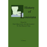 History of Louisiana, From its First Discovery and Settlement to the Present Time