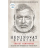 The Hemingway Stories: As Featured in the Film by Ken Burns and Lynn Novick on PBS